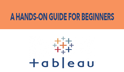 Tableau 101: A Hands-On Guide For Beginners